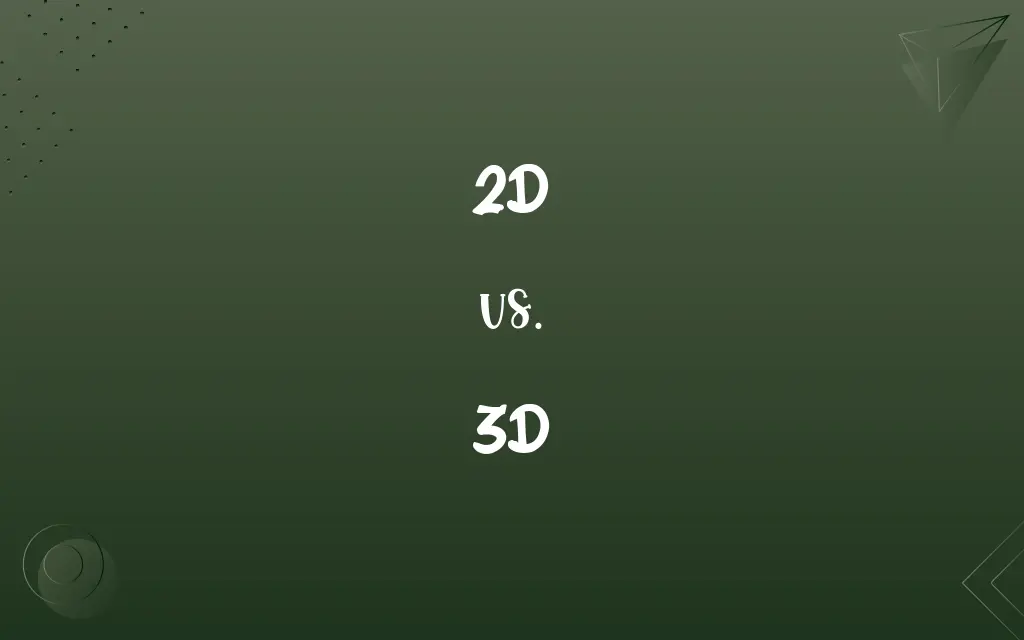 2D vs. 3D