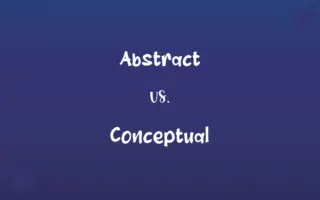 Abstract vs. Conceptual