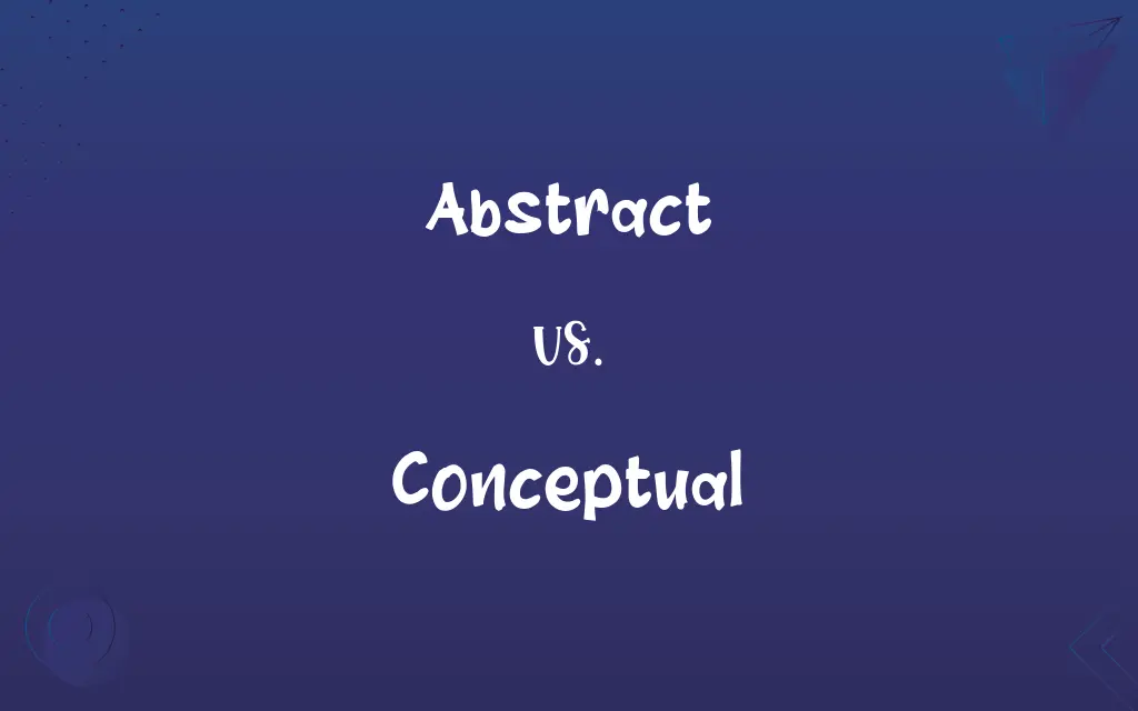 Abstract vs. Conceptual