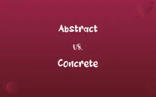 Abstract vs. Concrete