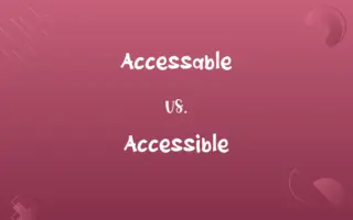 Accessable vs. Accessible