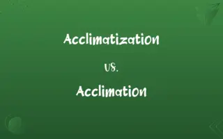 Acclimatization vs. Acclimation