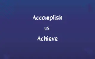 Accomplish vs. Achieve