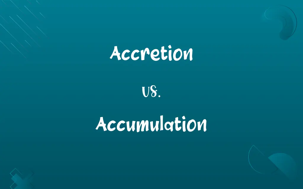 Accretion vs. Accumulation