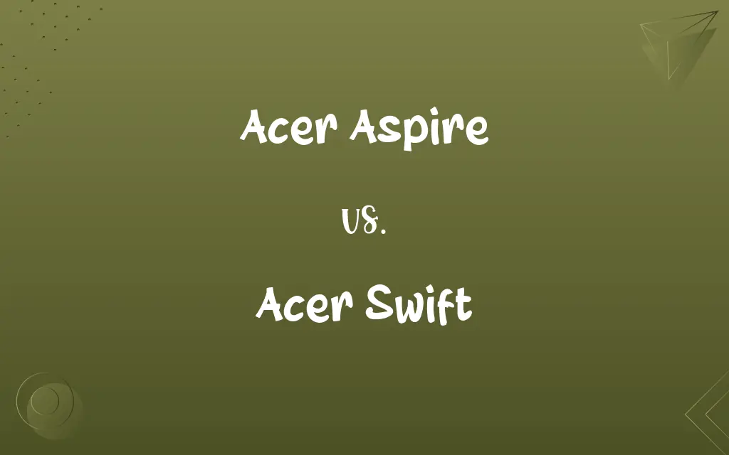 Acer Aspire vs. Acer Swift