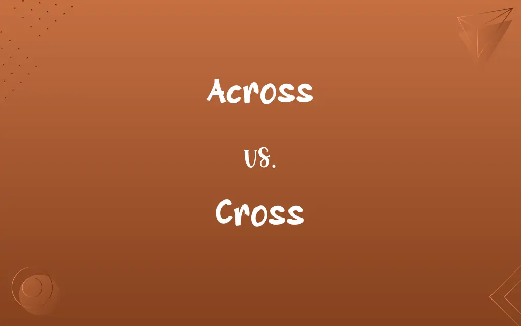 Across vs. Cross