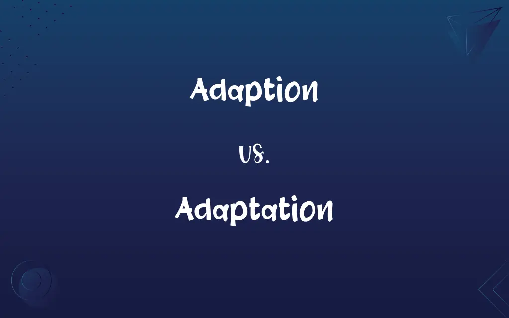 Adaption vs. Adaptation