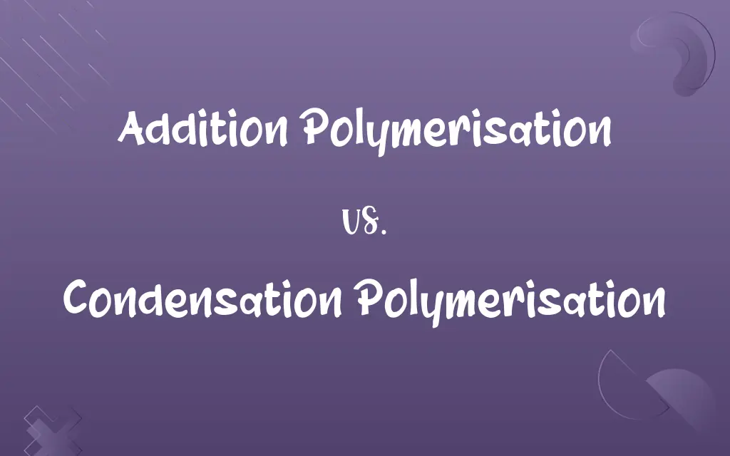 Addition Polymerisation vs. Condensation Polymerisation