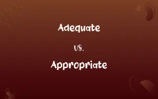 Adequate vs. Appropriate