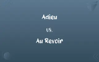Adieu vs. Au Revoir