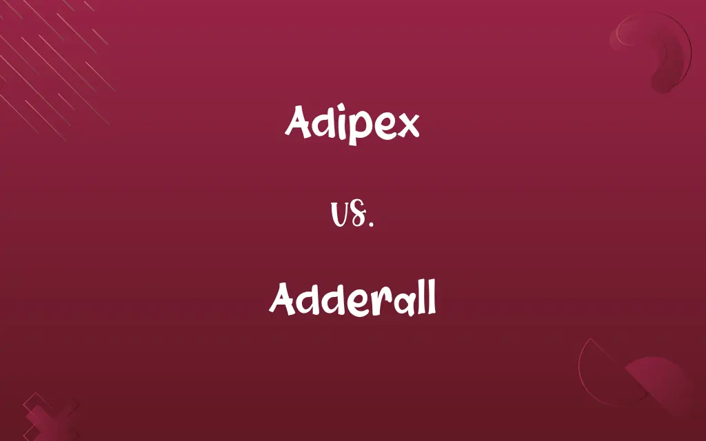Adipex vs. Adderall