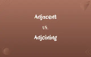 Adjacent vs. Adjoining