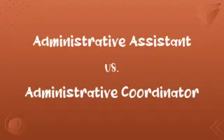 Administrative Assistant vs. Administrative Coordinator