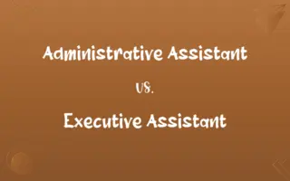 Administrative Assistant vs. Executive Assistant