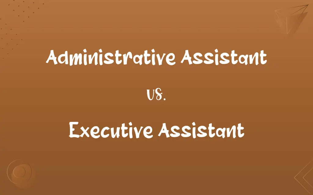 Administrative Assistant vs. Executive Assistant