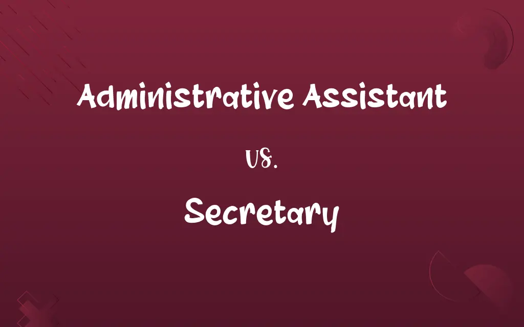 Administrative Assistant vs. Secretary