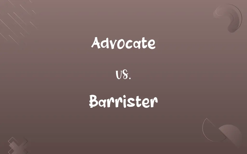 Advocate vs. Barrister