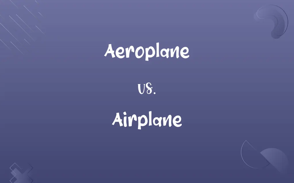 Aeroplane vs. Airplane