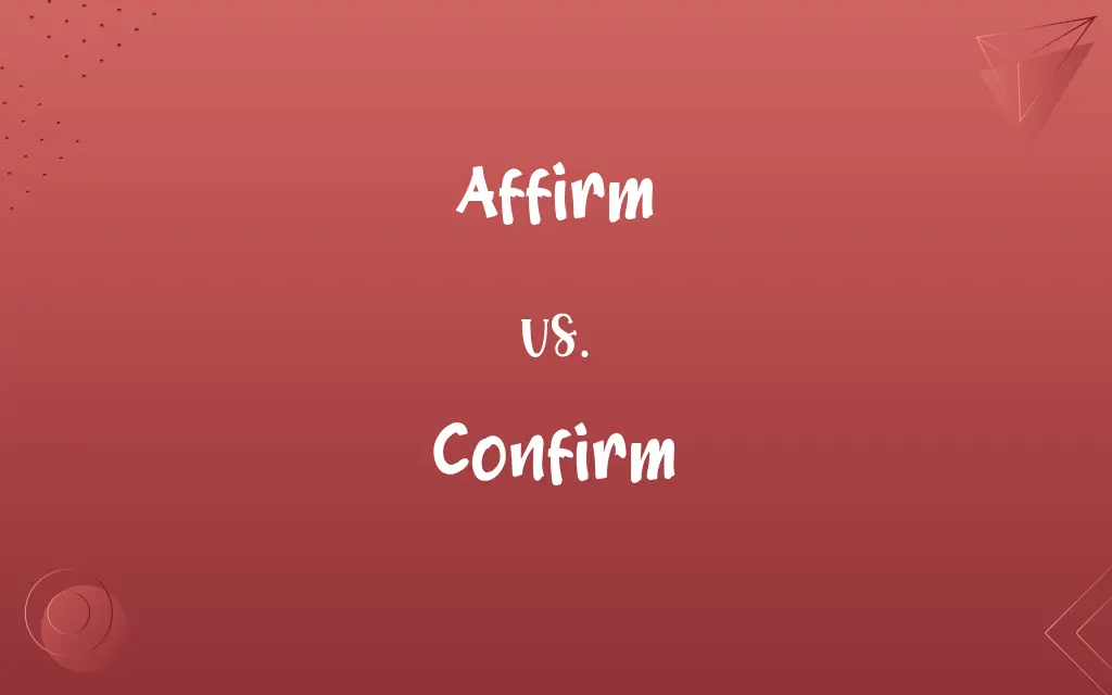 Affirm vs. Confirm