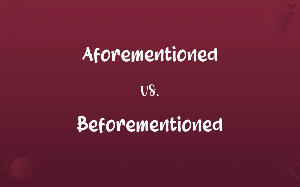 Aforementioned vs. Beforementioned