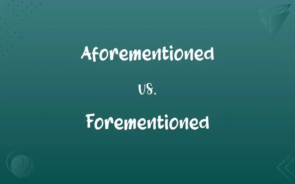 Aforementioned vs. Forementioned