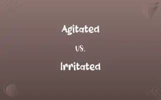 Agitated vs. Irritated