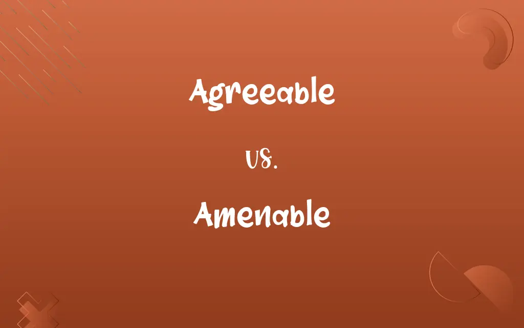 Agreeable vs. Amenable