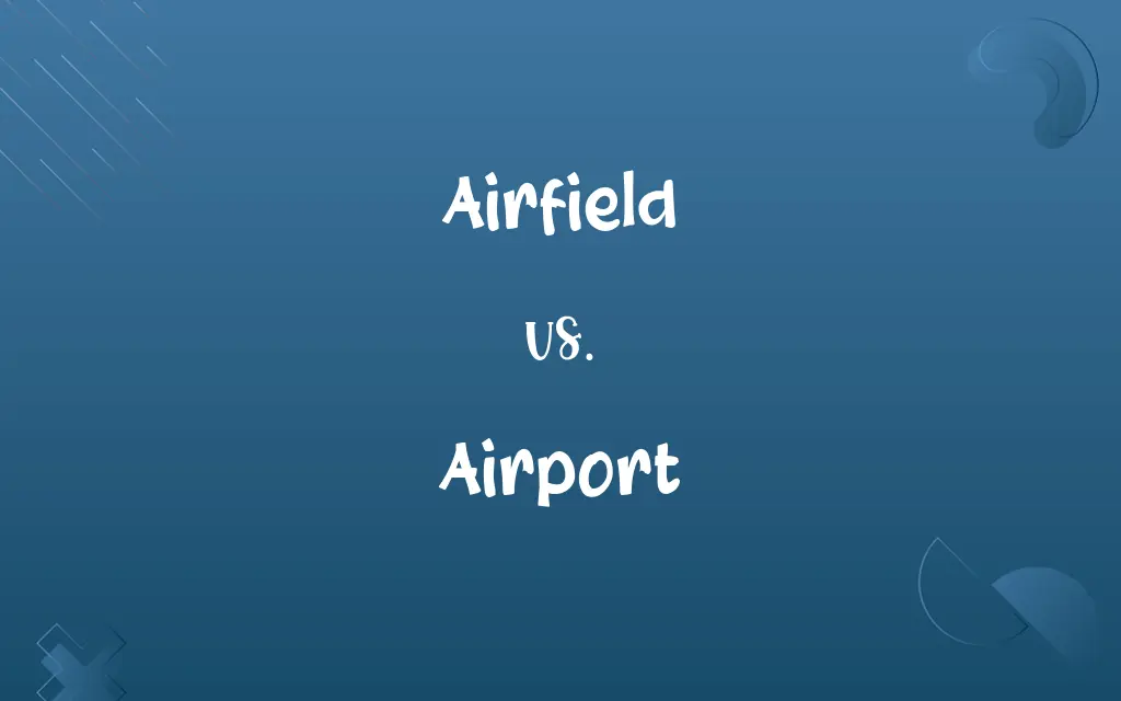 Airfield vs. Airport