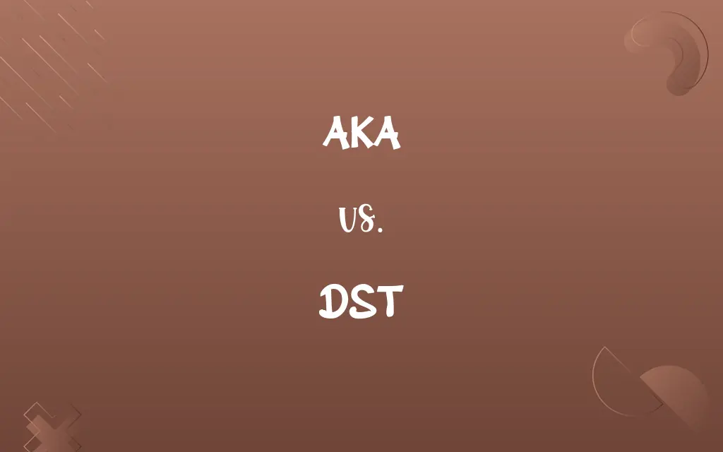 AKA vs. DST
