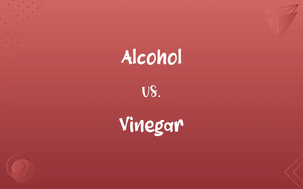 Alcohol vs. Vinegar