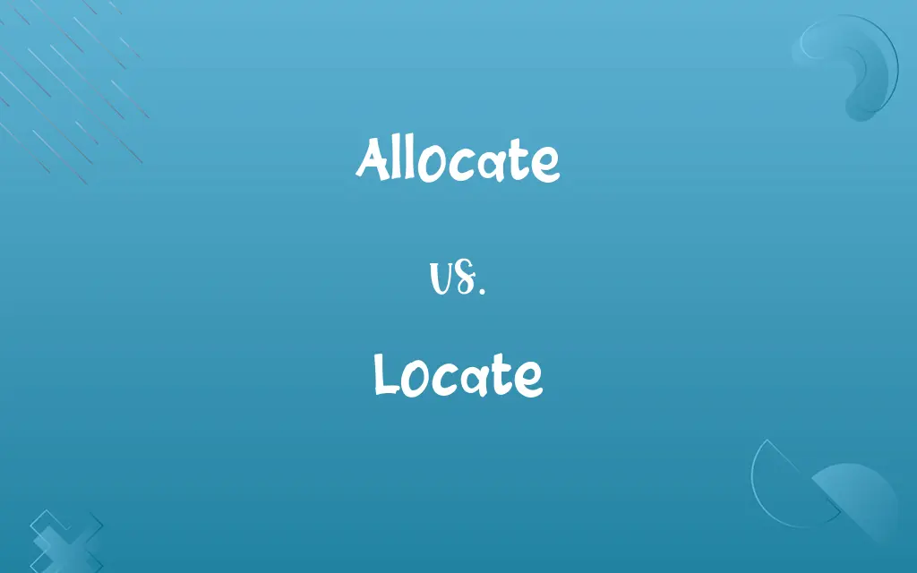 Allocate vs. Locate