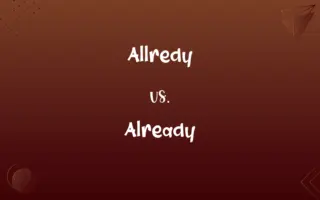 Allredy vs. Already