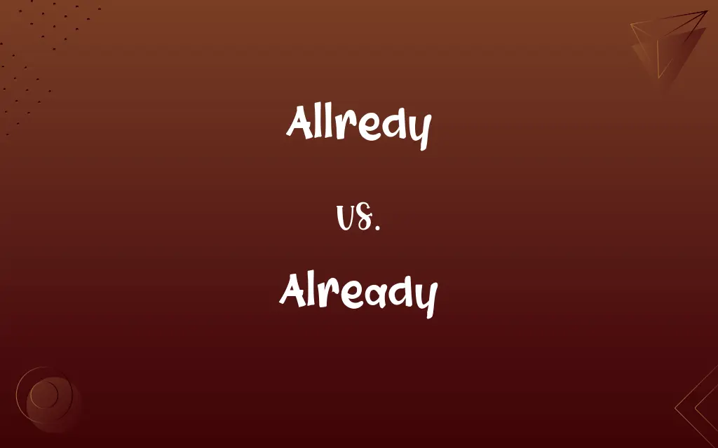 Allredy vs. Already