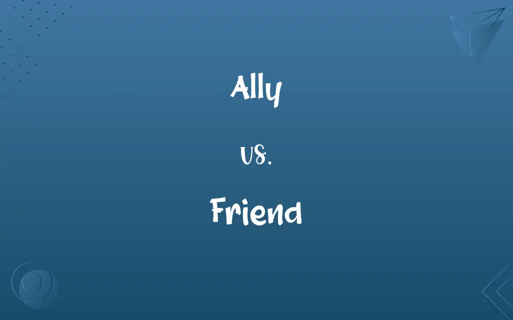 Ally vs. Friend