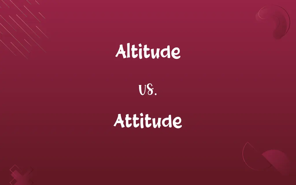 Altitude vs. Attitude