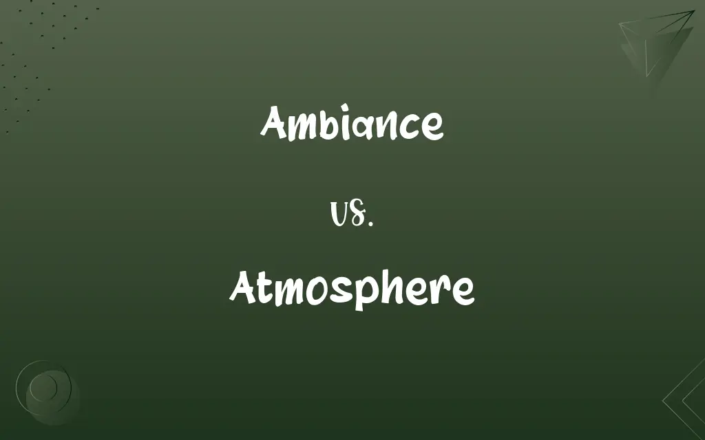 Ambiance vs. Atmosphere
