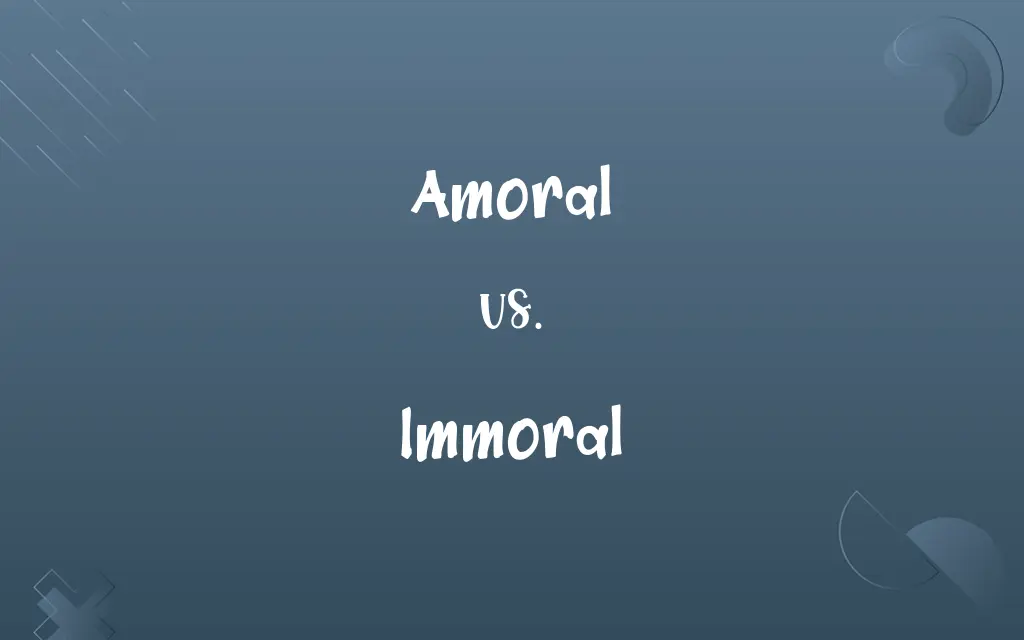 Amoral vs. Immoral