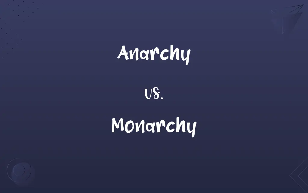 Anarchy vs. Monarchy