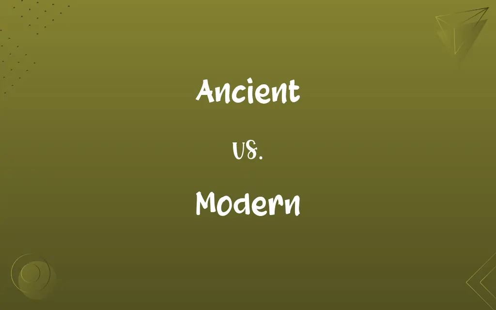 Ancient vs. Modern