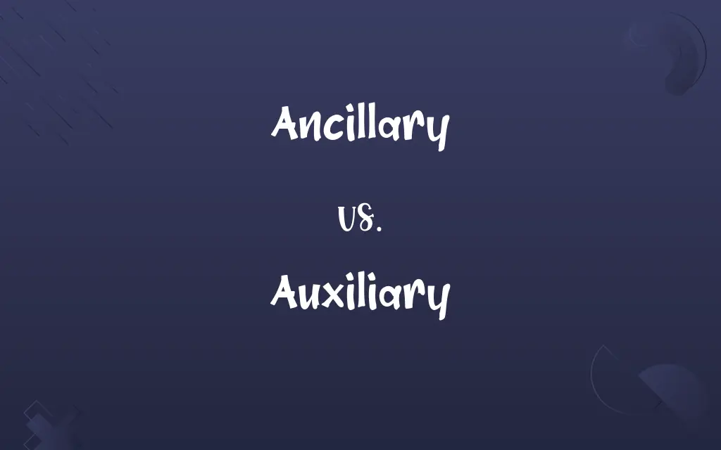 Ancillary vs. Auxiliary