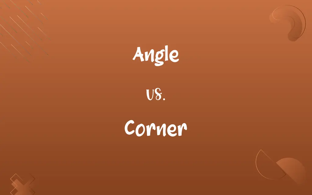 Angle vs. Corner