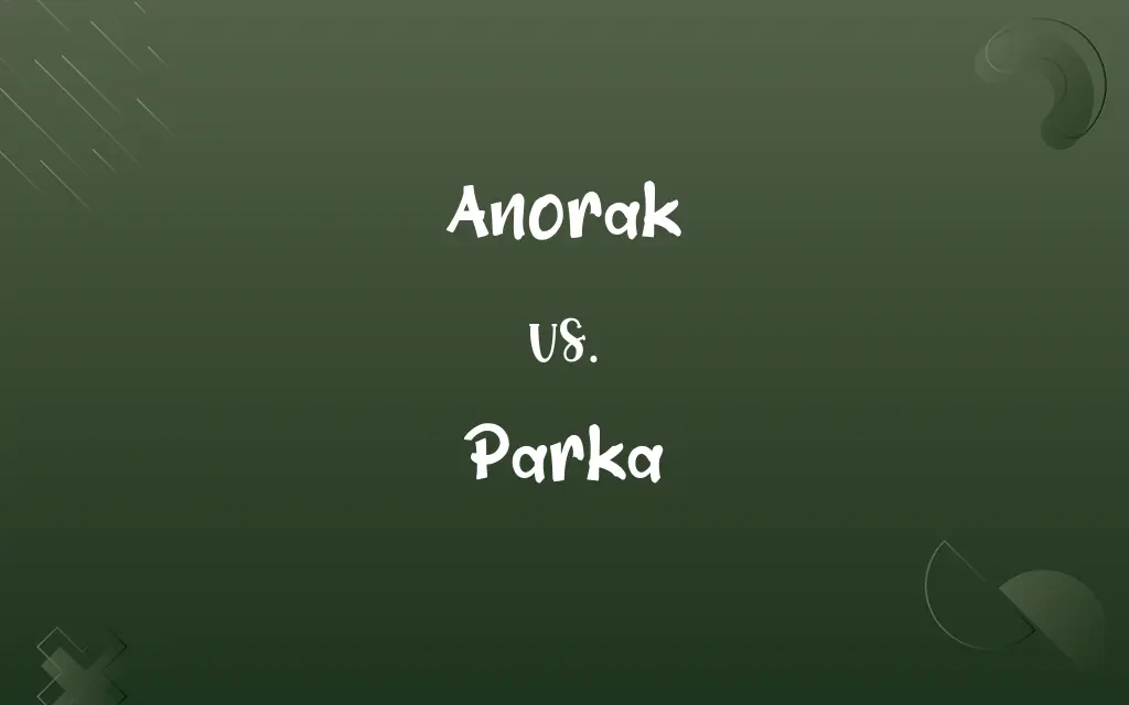 Anorak vs. Parka