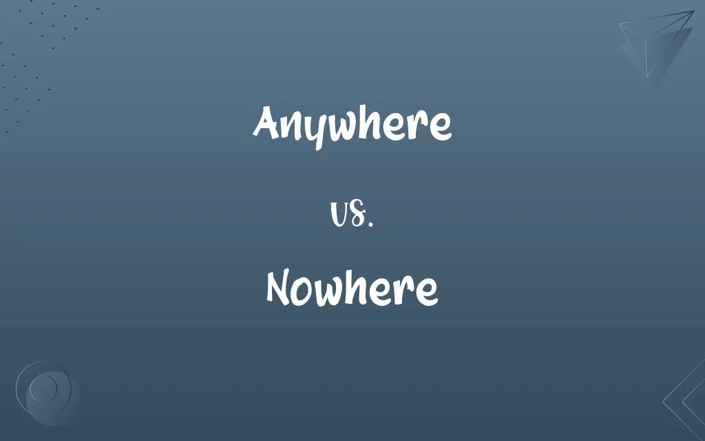 Anywhere vs. Nowhere