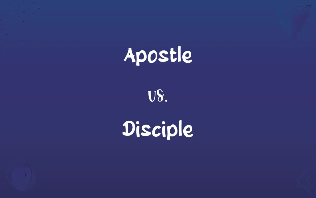 Apostle vs. Disciple