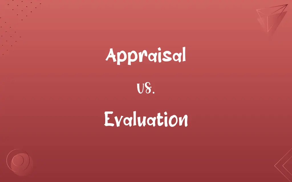 Appraisal vs. Evaluation