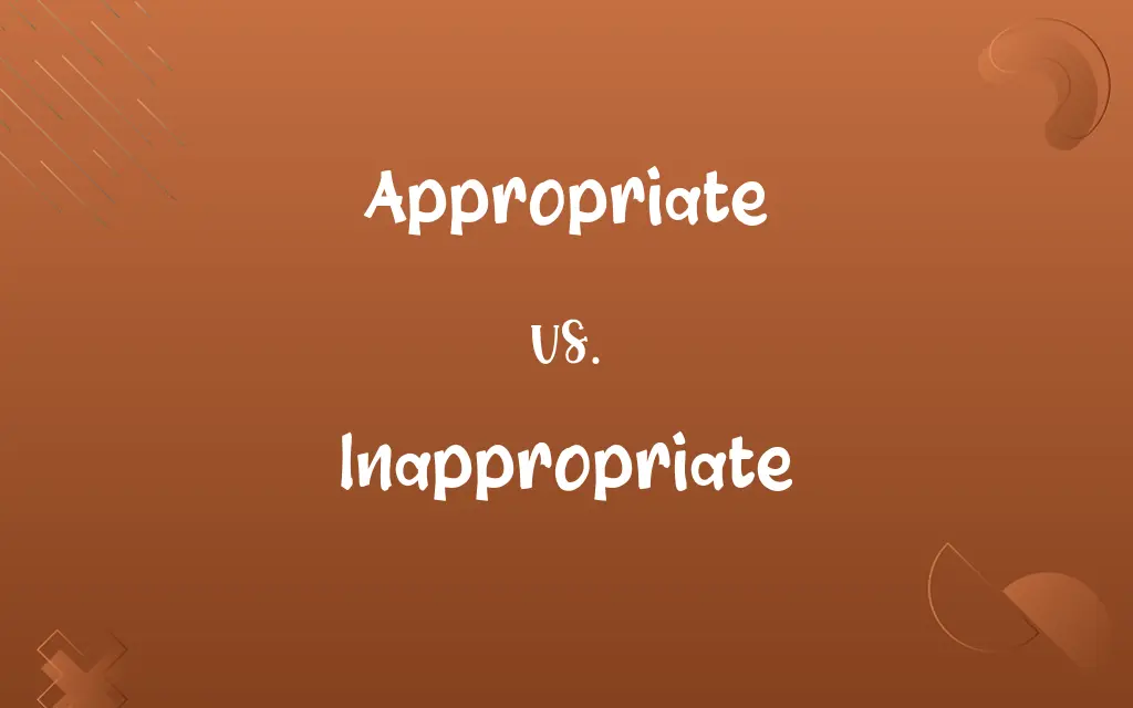 Appropriate vs. Inappropriate