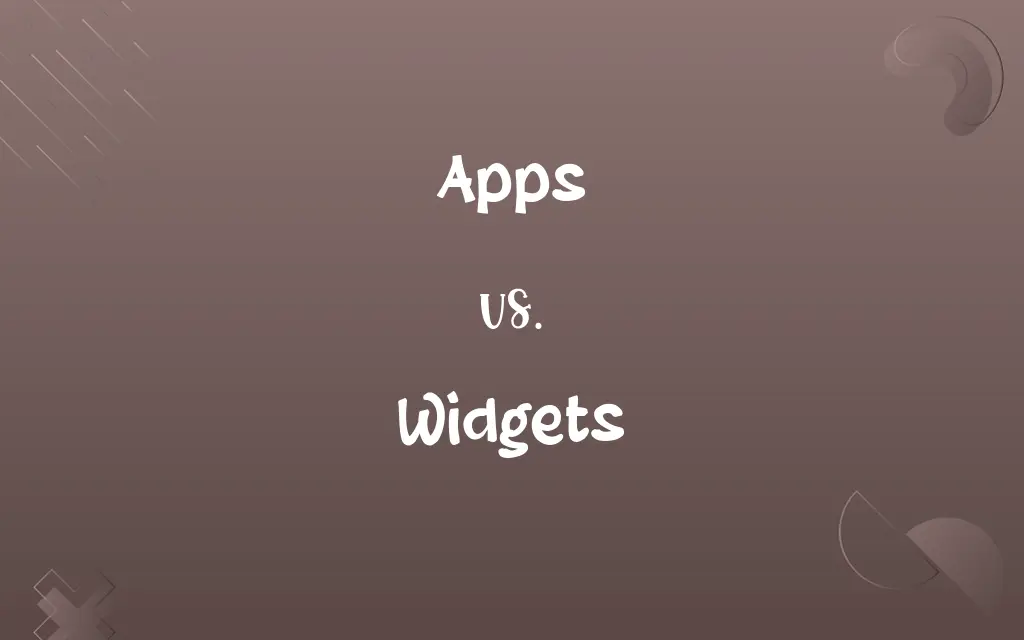 Apps vs. Widgets
