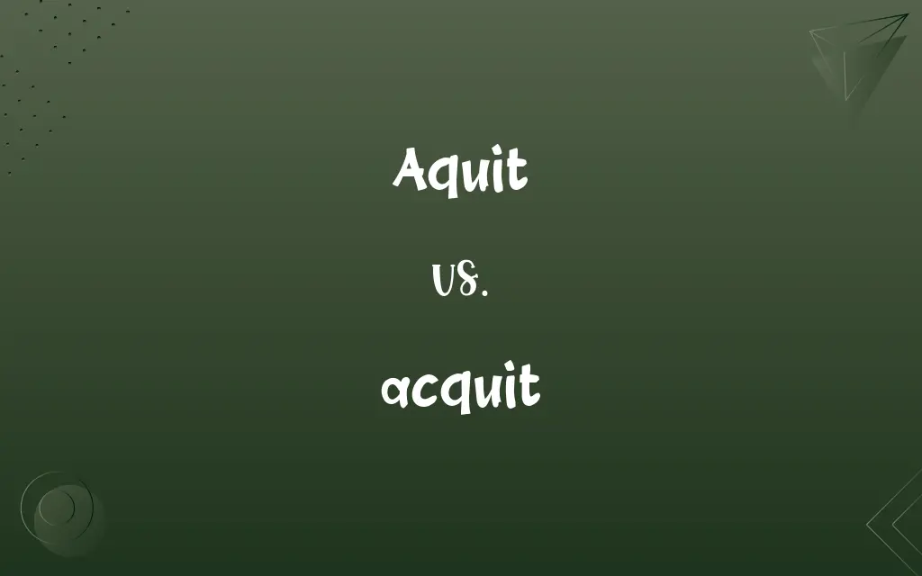 Aquit vs. acquit