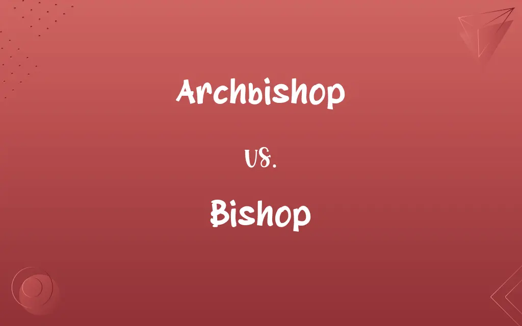 Archbishop vs. Bishop