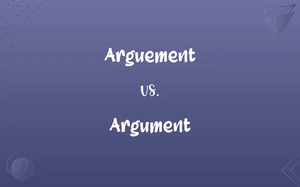 Arguement vs. Argument